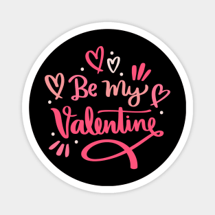 be my valentine day tshirt design Magnet